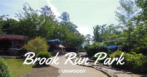 Review: Brook Run Park, Dunwoody - My Atlanta Moms Club