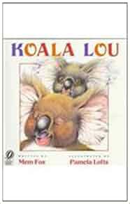 Koala Lou: Mem Fox, Pamela Lofts: 9780756905071: Amazon.com: Books