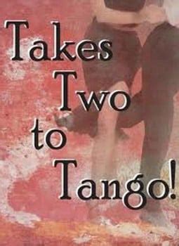 Takes Two To Tango Quotes. QuotesGram