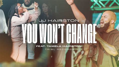 [Music, Lyrics + Video] JJ Hairston - You Won’t Change (Yahweh The Same ...