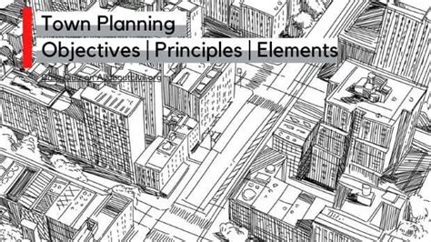 Town Planning- Objectives | Principles | Elements - Construction