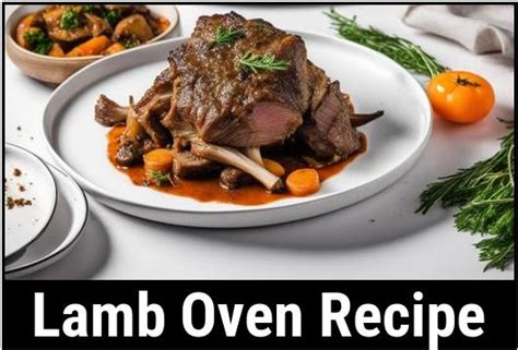 The Perfect Lamb Oven Recipe: An In-Depth Guide To Culinary Delight