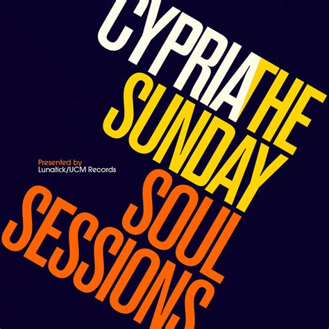 The Sunday Soul Sessions | Cypria | Lunatick Records