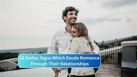 12 Zodiac Signs Which Exude Romance Through Their Relationships ...