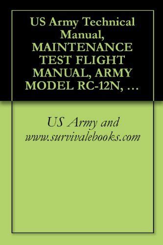 US Army Technical Manual, MAINTENANCE TEST FLIGHT MANUAL, ARMY MODEL RC-12N, TM 1-1510-223-MTF ...