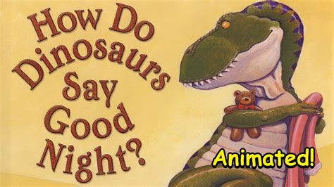 How Do Dinosaurs Say Goodnight? – Animated Children’s Book – starkidslearn.com