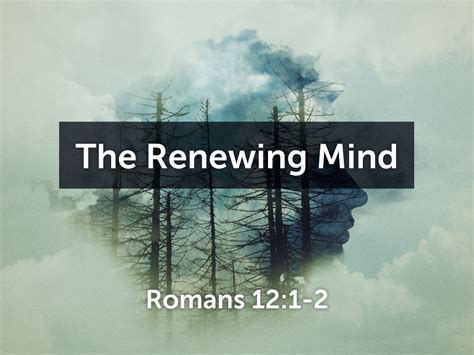 The Renewing Mind - Logos Sermons