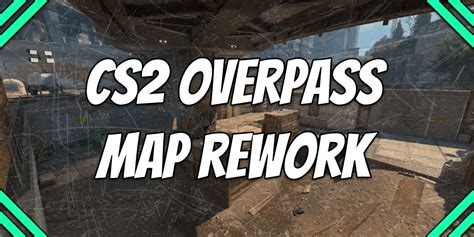 CS2 Overpass Map Rework