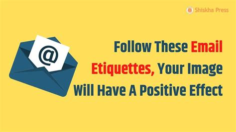 Be Sure to Follow These Best Email Etiquettes Tips - Best Educational Website - Shikshapress