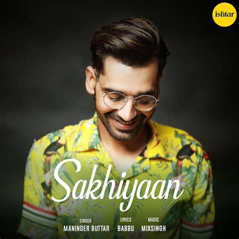 Maninder Buttar - Sakhiyaan | iHeart