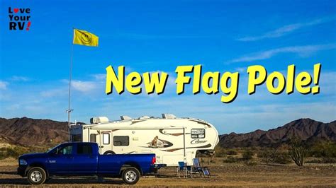 New Flag Pole for the RV - 22 foot FlagPole Buddy RV Ladder Kit