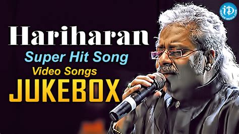 Singer Hariharan Super Hit Songs - Jukebox || Telugu Melody Songs || All Time Hits - YouTube