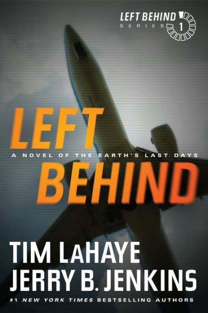 Left Behind: A Novel of the Earth's Last Days (Left Behind Series #1) by Tim LaHaye, Jerry B ...