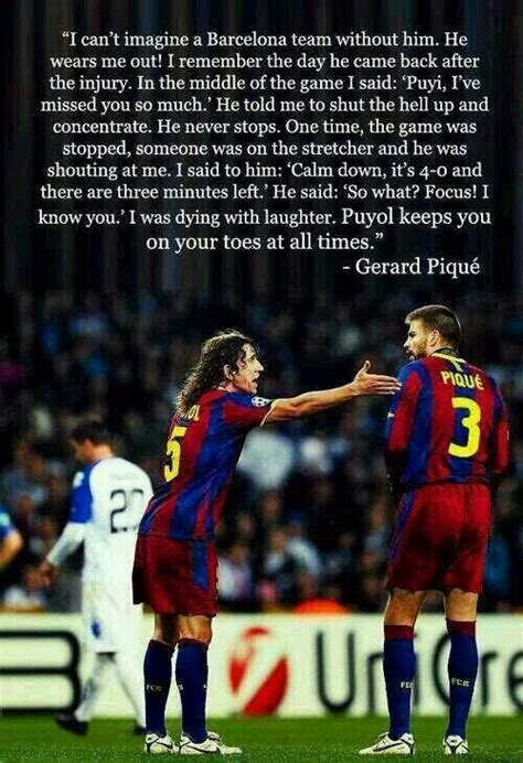 Carles Puyol & Gerard Pique | Inspirational football quotes, Soccer ...