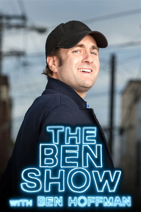 The Ben Show With Ben Hoffman Pictures - Rotten Tomatoes