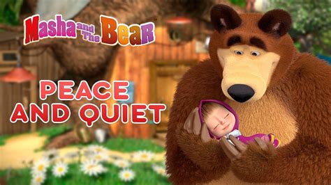 Masha and the Bear 👱‍♀️🐻 PEACE AND QUIET 🦸🤣 Best episodes collection 🎬 Cartoons for kids - YouTube