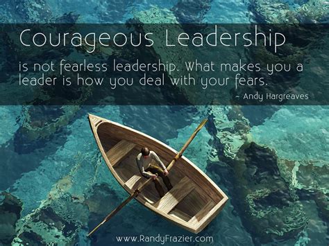 Andy Hargreaves Quote - Randy Frazier | Courageous leadership, Leadership strengths, Leadership ...