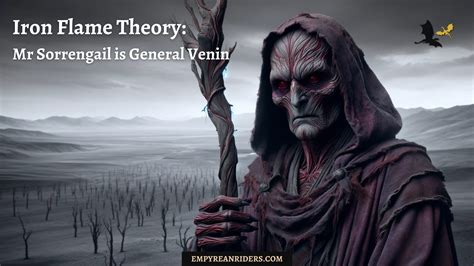 Iron Flame Theory: Mr Sorrengail is General Venin – Empyrean Riders