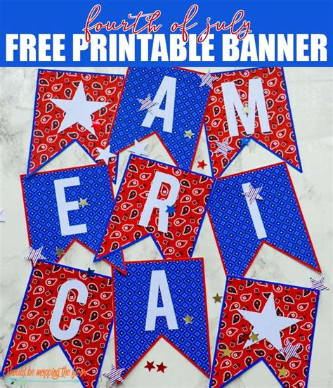 Free Fourth of July Printable Banner | i should be mopping the floor