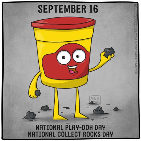 September 16 (every year): National Play-Doh Day; National Collect ...