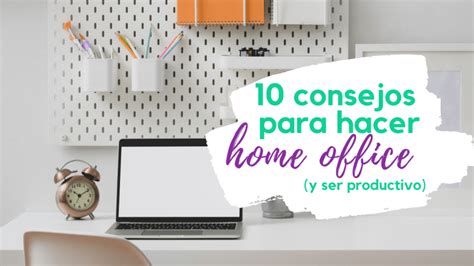 10 consejos para trabajar desde casa o hacer Home Office sin morir en el intento - Viajar Para Vivir