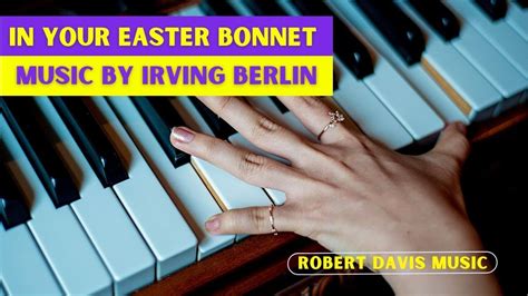 In Your Easter Bonnet - Music By Irving Berlin - YouTube