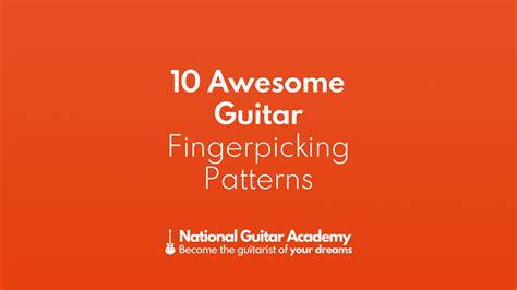 10 Awesome Guitar Fingerpicking Patterns - National Guitar Academy