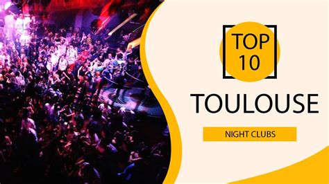 Top 10 Best Night Clubs to Visit in Toulouse | France - English - YouTube