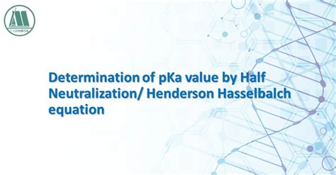 Determination of pKa value by Half Neutralization/ Henderson ...