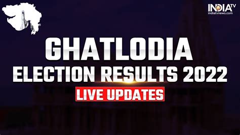 Ghatlodia Election Results 2022: CM Bhupendra Patel records easy second ...