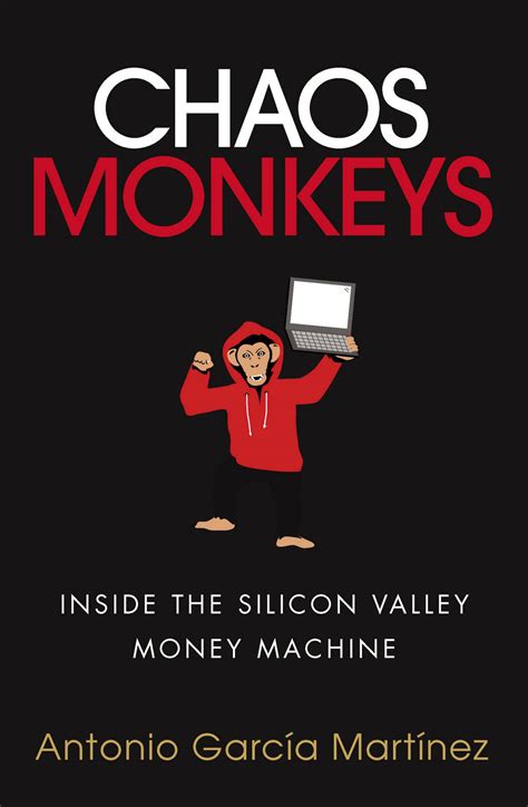 Chaos Monkeys by Antonio Garcia Martinez reviewed. Facebook insider ...