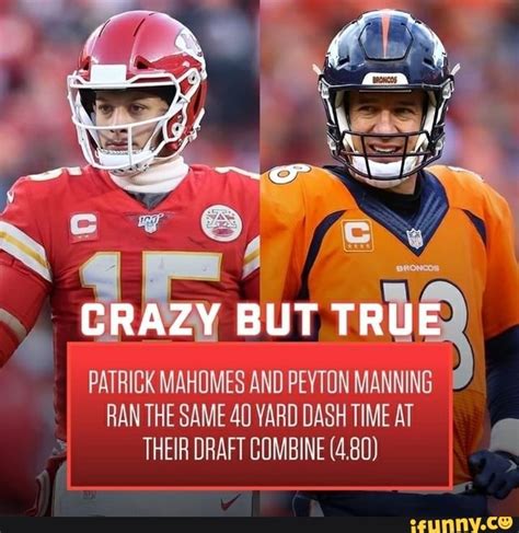 On BUT TRU PATRICK MAHOMES AND PEYTON MANNING RAN THE SAME 40 YARD DASH ...