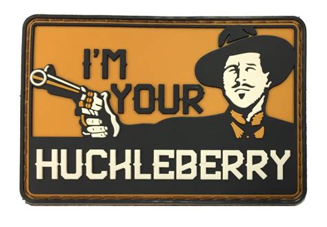 I'm Your HuckleBerry - Patch – Patriot Patch Company LLC