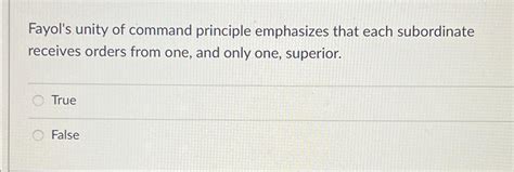 Fayol's unity of command principle emphasizes that | Chegg.com