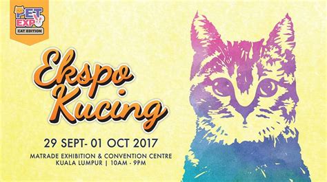 Pet Expo Malaysia (Cat Edition) - Ekspo Kucing, MATRADE Exhibition and Convention Centre, Kuala ...