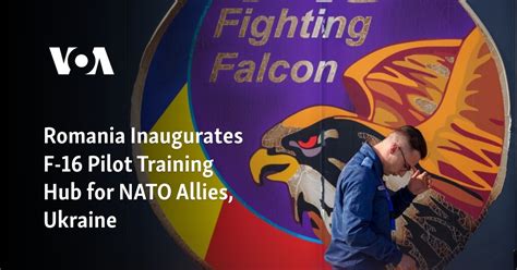 Romania Inaugurates F-16 Pilot Training Hub for NATO Allies, Ukraine