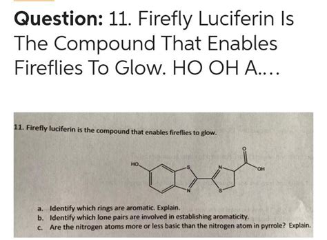 Solved Question: 11. Firefly Luciferin Is The Compound That | Chegg.com