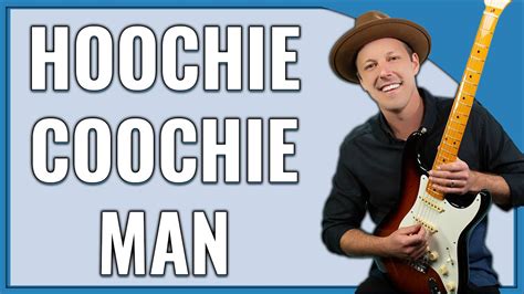 Learn to Play Hoochie Coochie Man on Guitar Like a Pro