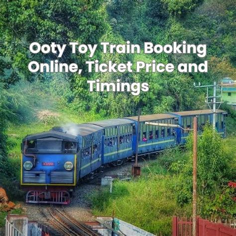 Ooty Toy Train Booking Online, Ticket Price and Timings