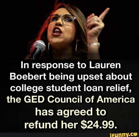 In response to Lauren Boebert being upset about college student loan relief, the GED Council of ...