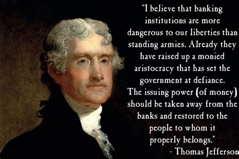 Quotes on Banking by Thomas Jefferson and other Famous World Leaders and Other Philosophers ...