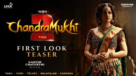 CHANDRAMUKHI 2 : Kangana Ranaut first look teaser | Raghava Lawrence ...