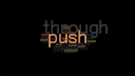 PUSH THROUGH: Synonyms and Related Words. What is Another Word for PUSH ...