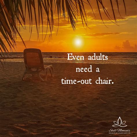 Even Adults Need A Time-Out Chair - Still Moments