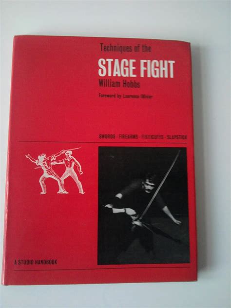 Techniques of the Stage Fight: Swords, Firearms, Fisticuffs and Slapstick: Hobbs, William ...