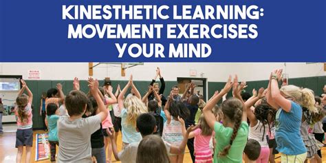 Kinesthetic Learning - Classroom Movements That Exercise Your Mind