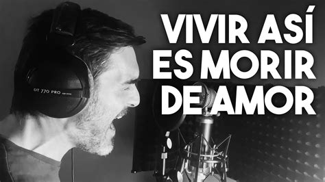 VIVIR ASÍ ES MORIR DE AMOR | Camilo Sesto | COVER 2021 | Melancolía ...