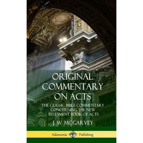 Original Commentary on Acts: The Classic Bible Commentary Concerning ...