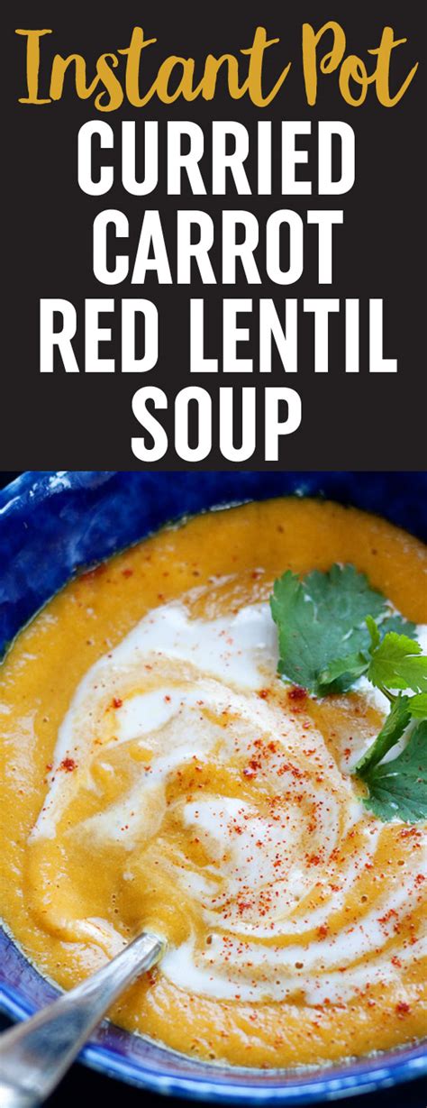 Instant Pot Curried Carrot Red Lentil Soup
