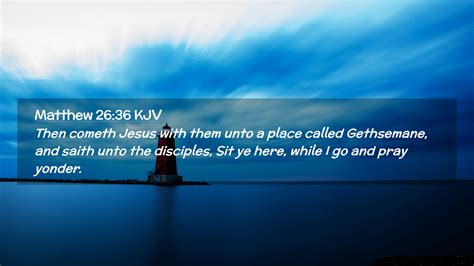 Matthew 26:36 KJV Desktop Wallpaper - Then cometh Jesus with them unto ...